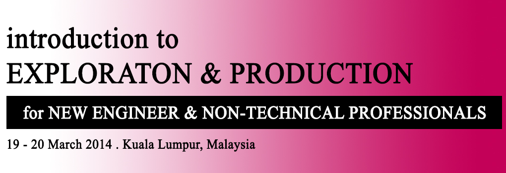 Introduction to Exploration & Production for New Engineers and Non-Technical Professionals 